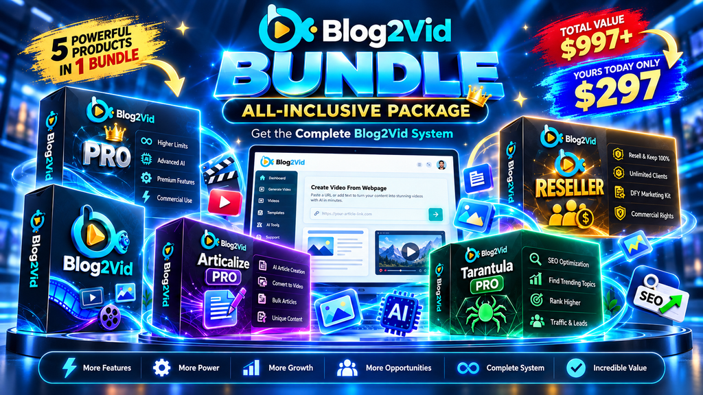 Blog2Vid Bundle All-Inclusive package with Blog2Vid Pro, Reseller, Articalize Pro and Tarantula Pro
